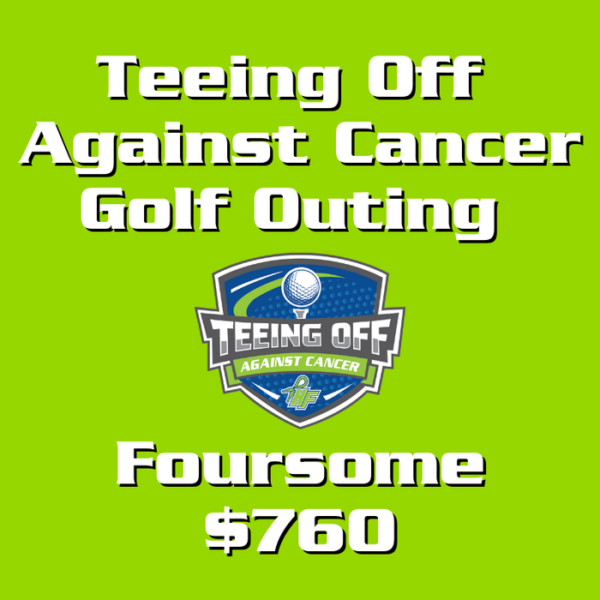 Teeing Off Against Cancer Foursome - $760