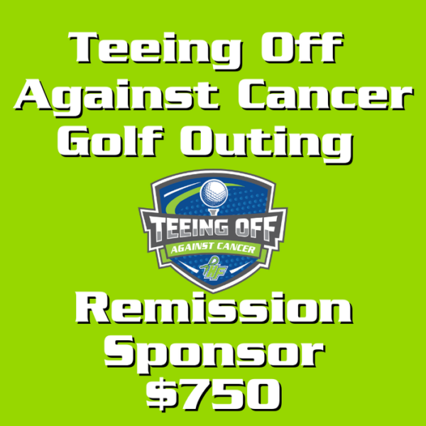 Teeing Off Against Cancer Remission Sponsor - $750