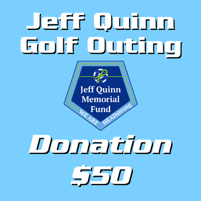 Jeff Quinn Memorial Golf Outing Donation - $50